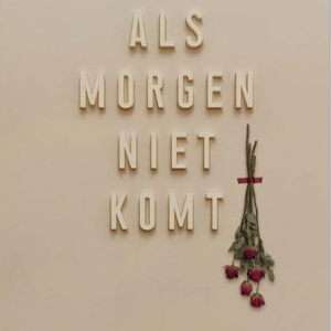 Als morgen niet komt