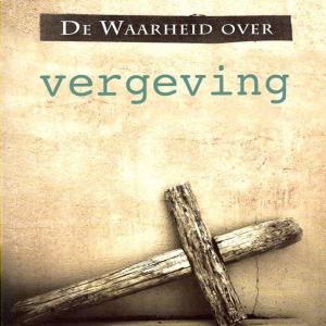 De Waarheid over vergeving