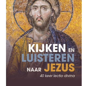 Kijken en luisteren naar Jezus