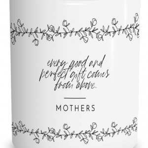 Mok Every good and perfect gift Mothers