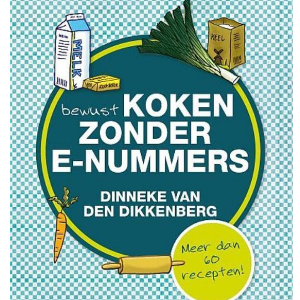 Bewust koken zonder e-nummers
