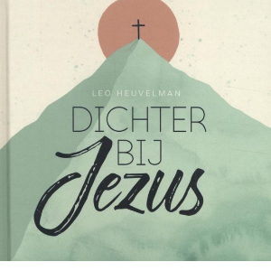 Dichter bij Jezus