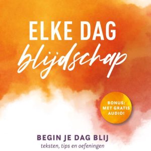 Elke dag blijdschap