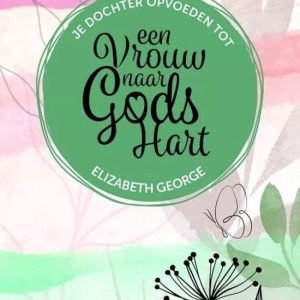 Je dochter opvoeden tot vrouw naar Gods Hart