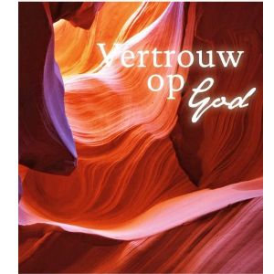 Vertrouw op God