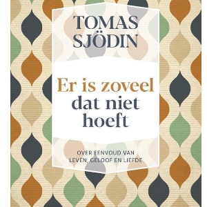 Er is zoveel dat niet hoeft