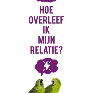 Hoe overleef ik mijn relatie?