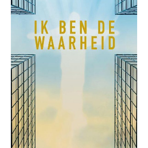 Ik ben de Waarheid