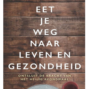 Eet je weg naar leven en gezondheid