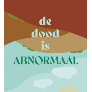 De dood is abnormaal