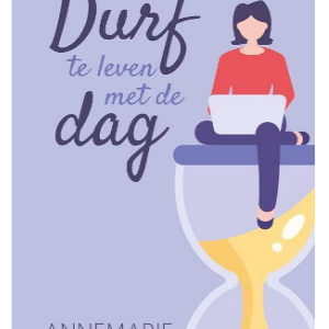 Durf te leven met de dag
