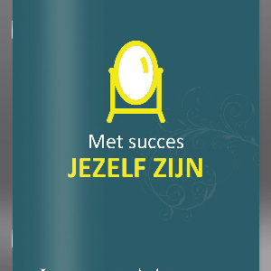 Met succes jezelf zijn