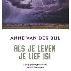 Als je leven je lief is!
