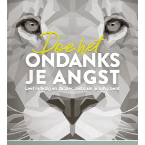 Doe het ondanks je angst