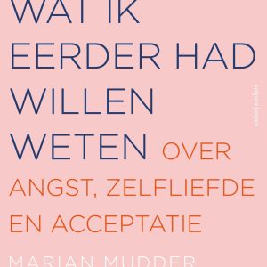 Wat ik eerder had willen weten