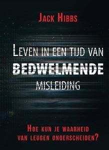 Leven in een tijd van bedwelmende misleiding