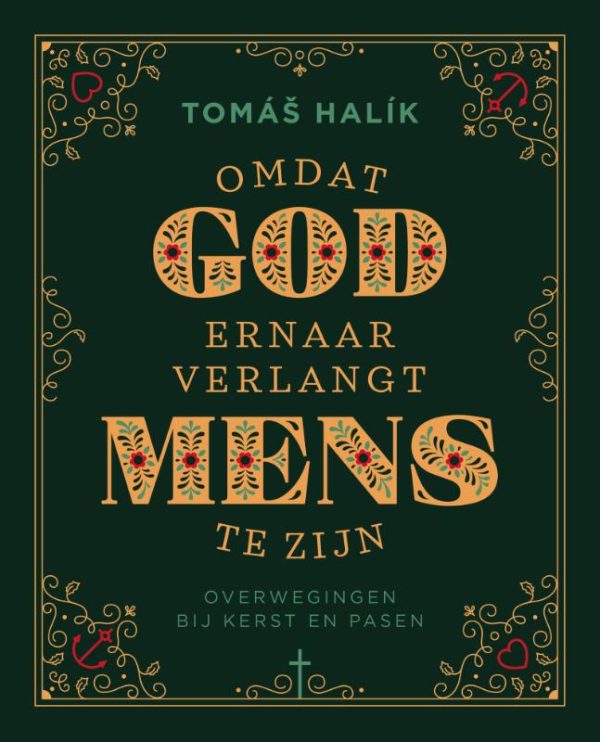 Omdat God ernaar verlangt mens te zijn