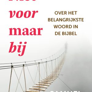 Niet voor maar bij