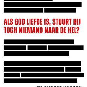 Als God liefde is stuurt Hij toch nieman