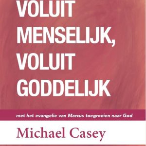 Voluit menselijk, voluit goddelijk