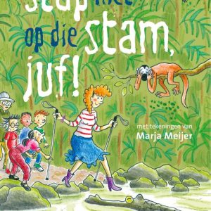 Stap niet op die stam juf