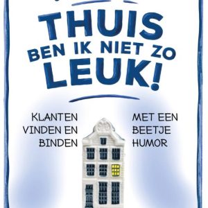Thuis ben ik niet zo leuk!