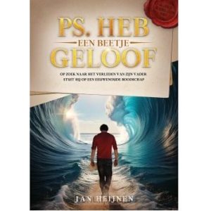 PS. Heb een beetje geloof