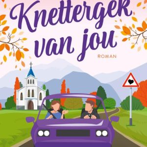 Knettergek van jou