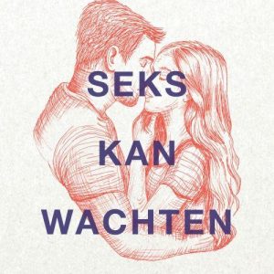 Seks kan wachten