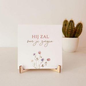 Bordje met standaard - Hij zal voor je zorgen