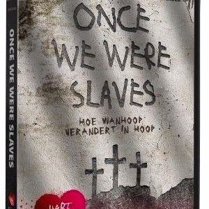 Once we were slaves