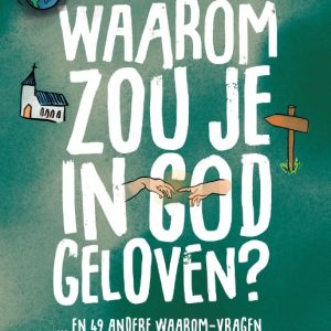 Waarom zou je in God geloven....?