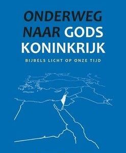 Onderweg naar Gods Koninkrijk