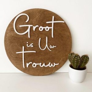 Wanddeco Groot is Uw trouw