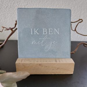 Rustieke tegeltje  blauw - Ik ben met je (incl. houder)