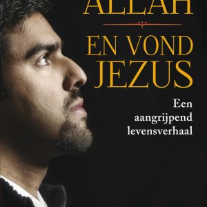 Ik zocht allah en vond Jezus