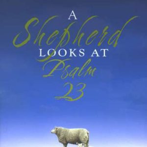 A Shepherd Looks At Psalm 23